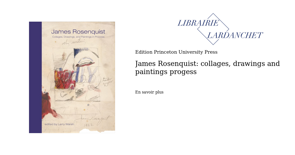 James Rosenquist: collages, drawings and paintings progess